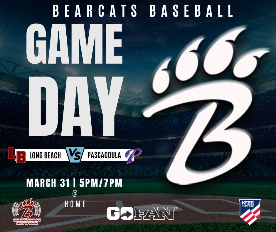 Promotional graphic for Bearcats Baseball. The background shows a lit baseball stadium at night. Large text at the top reads “Bearcats Baseball” and “Game Day.” Center of the graphic displays the matchup: Long Beach, shown with a red “LB” logo, versus Pascagoula, shown with a blue and red “P” logo. Event details read “March 31, 5pm/7pm @ Home.” Along the bottom are logos for Bearcat Network, GoFan, and NFHS Network.